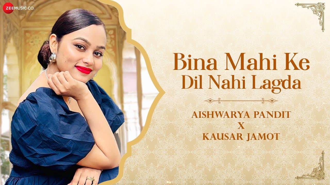 Bina Mahi Ke Dil Nahi Lagda - Lyrical | Aishwarya Pandit | Kausar Jamot