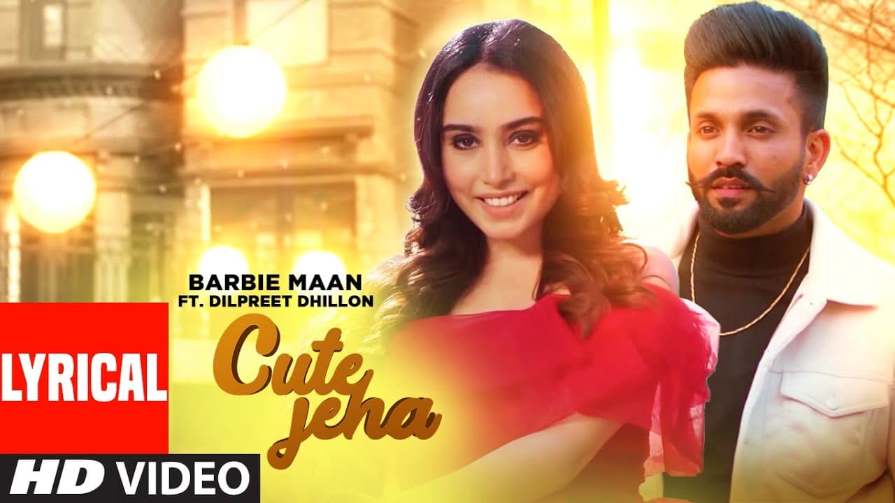 Cute Jeha(Lyrical Song)Barbie Maan Ft Dilpreet Dhillon | Sharry Nexus |Kirat Gill | New Punjabi Song