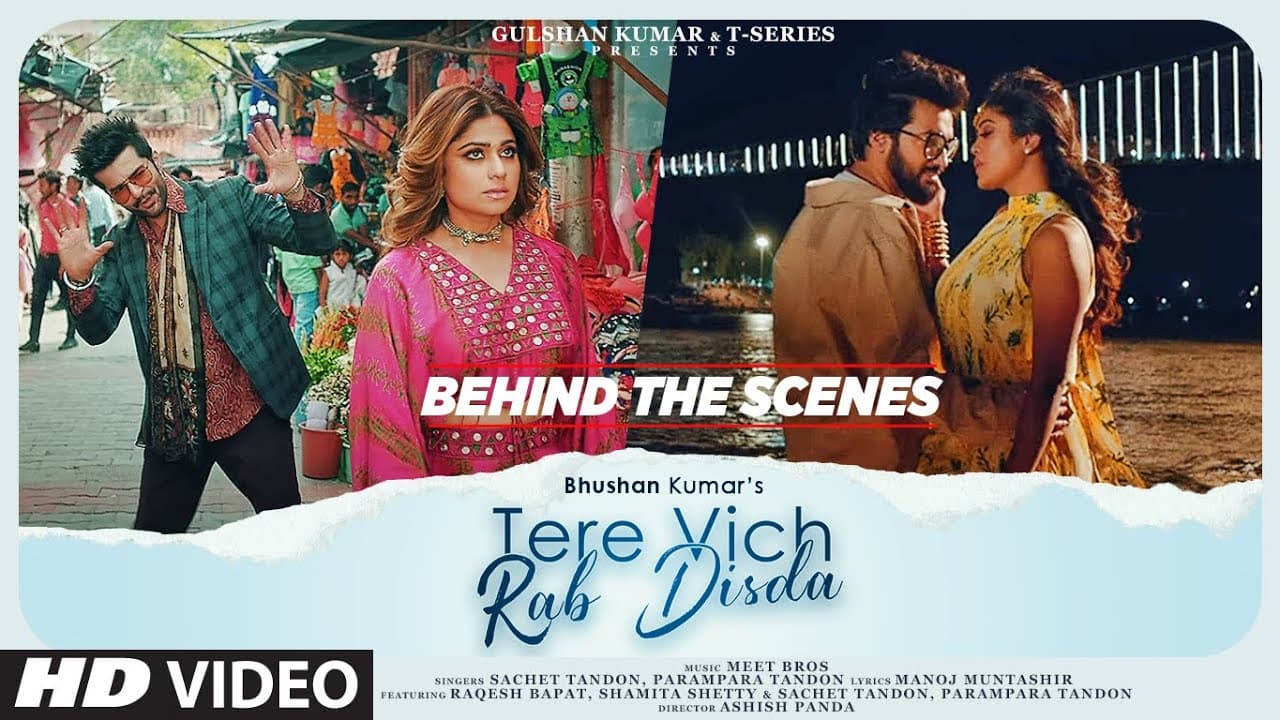 Tere Vich Rab Disda (Behind The Scenes) | Shamita Shetty, Raqesh Bapat | Sachet-Parampara |Bhushan K