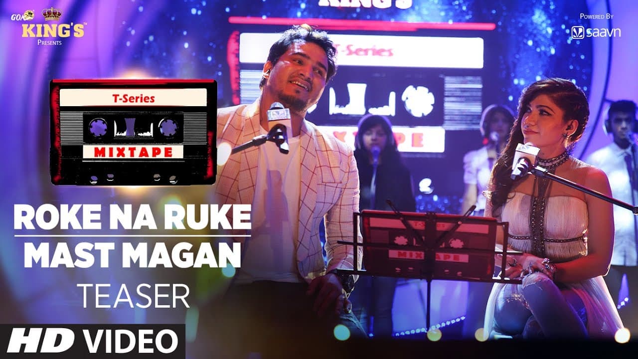 T-Series Mixtape: Roke Na Ruke / Mast Magan Song Teaser | Releasing  27 July 2017