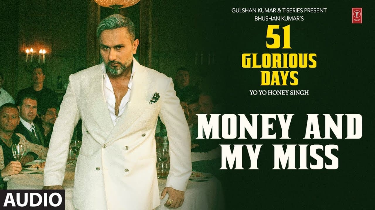 MONEY AND MY MISS (Audio): YO YO HONEY SINGH | 51 GLORIOUS DAYS