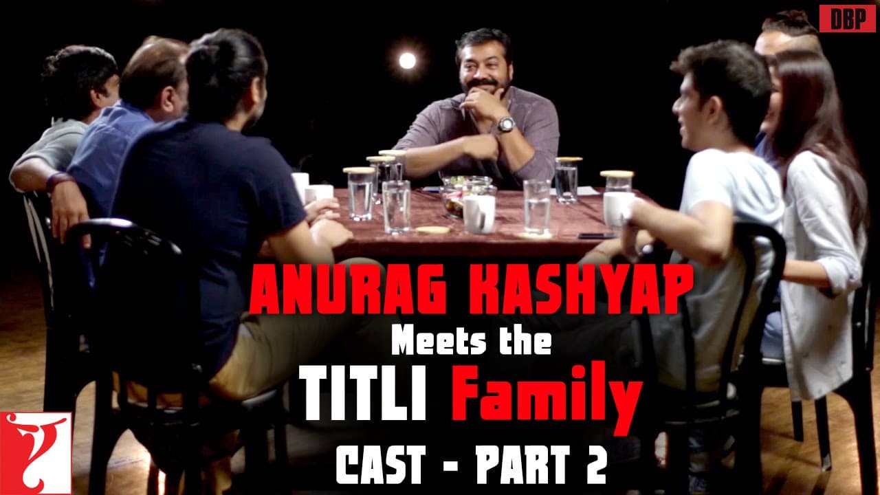 Anurag Kashyap meets the Titli Family - Cast | Part 2