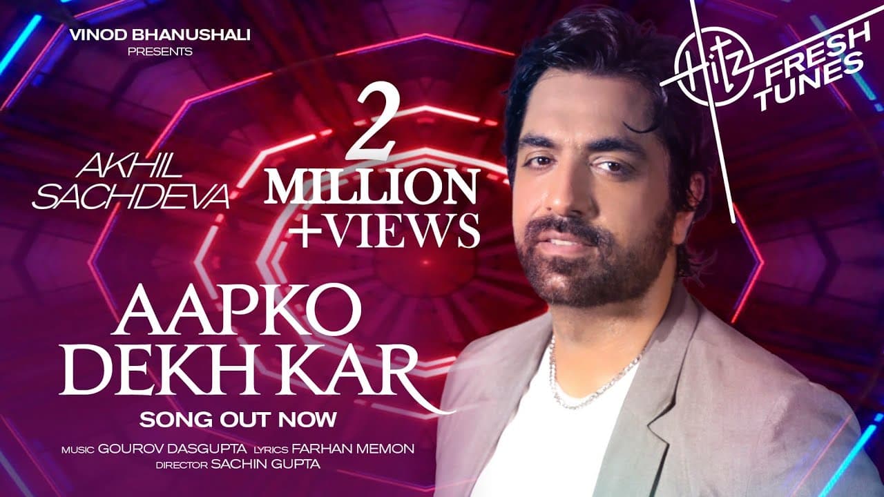 Aapko Dekh Kar (Song) | Hitz Fresh Tunes | Akhil Sachdeva | Gourov D, Farhan M | Sachin G