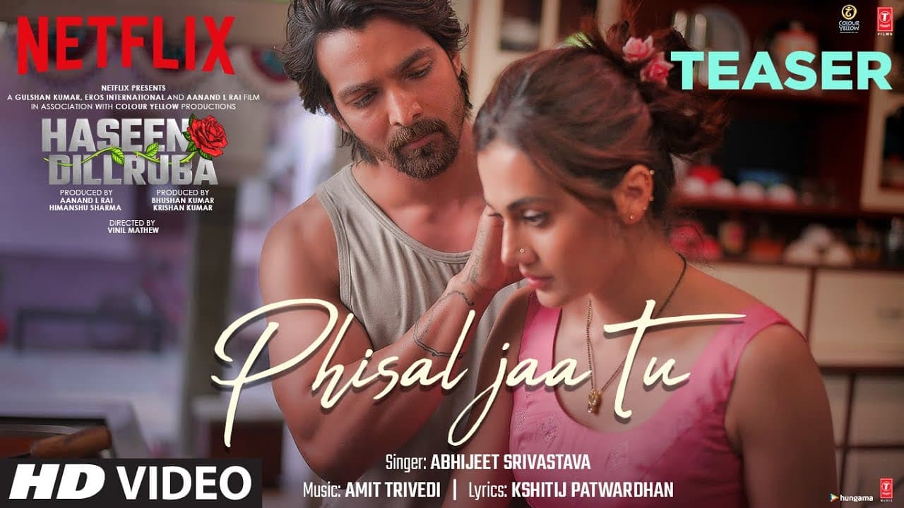 Phisal Jaa Tu Teaser: Haseen Dillruba | Taapsee P,Vikrant M, Harshvardhan R|Amit Trivedi, Abhijeet S