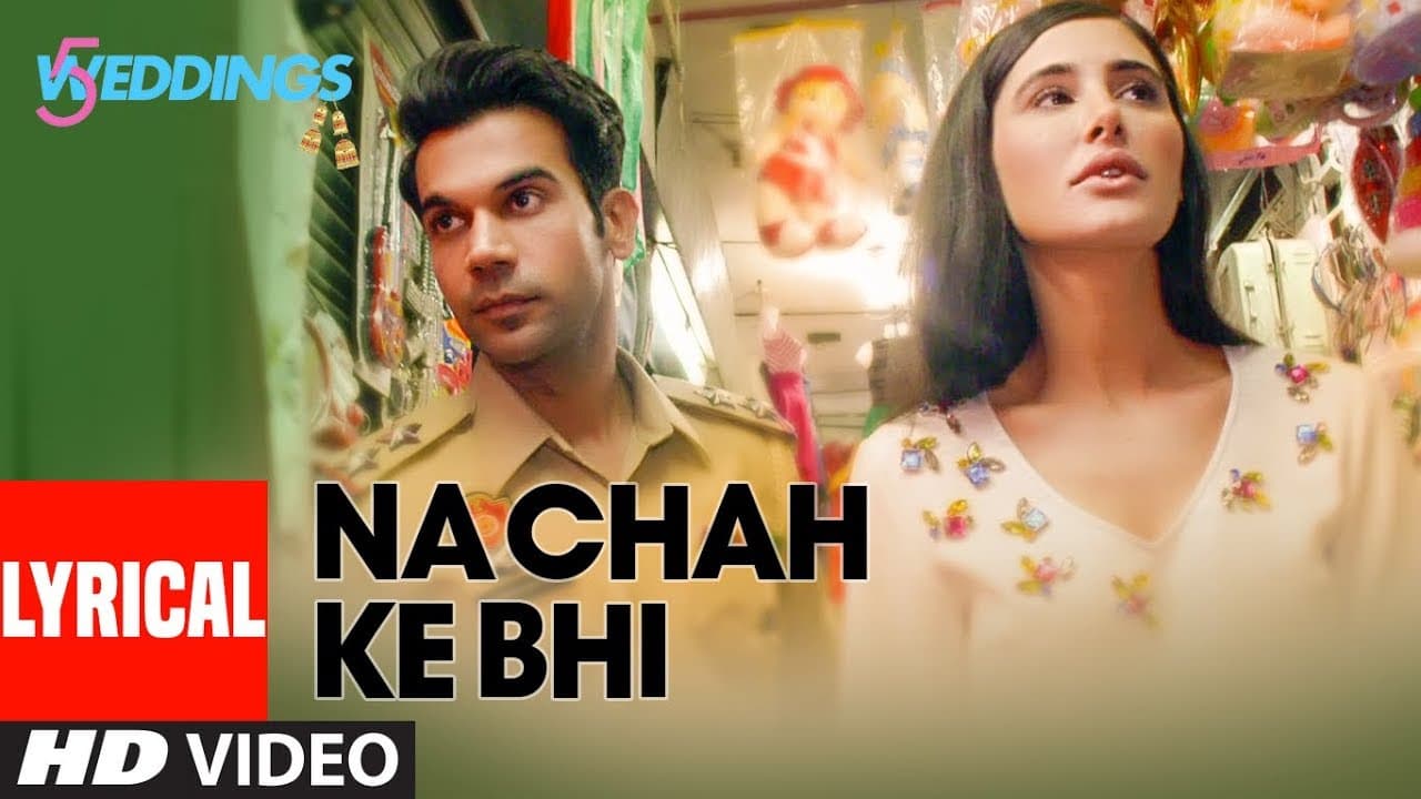Lyrical Video: Na Chah Ke Bhi | 5 Weddings | Nargis,  Rajkummar Rao |Vishal Mishra | Shirley Setia