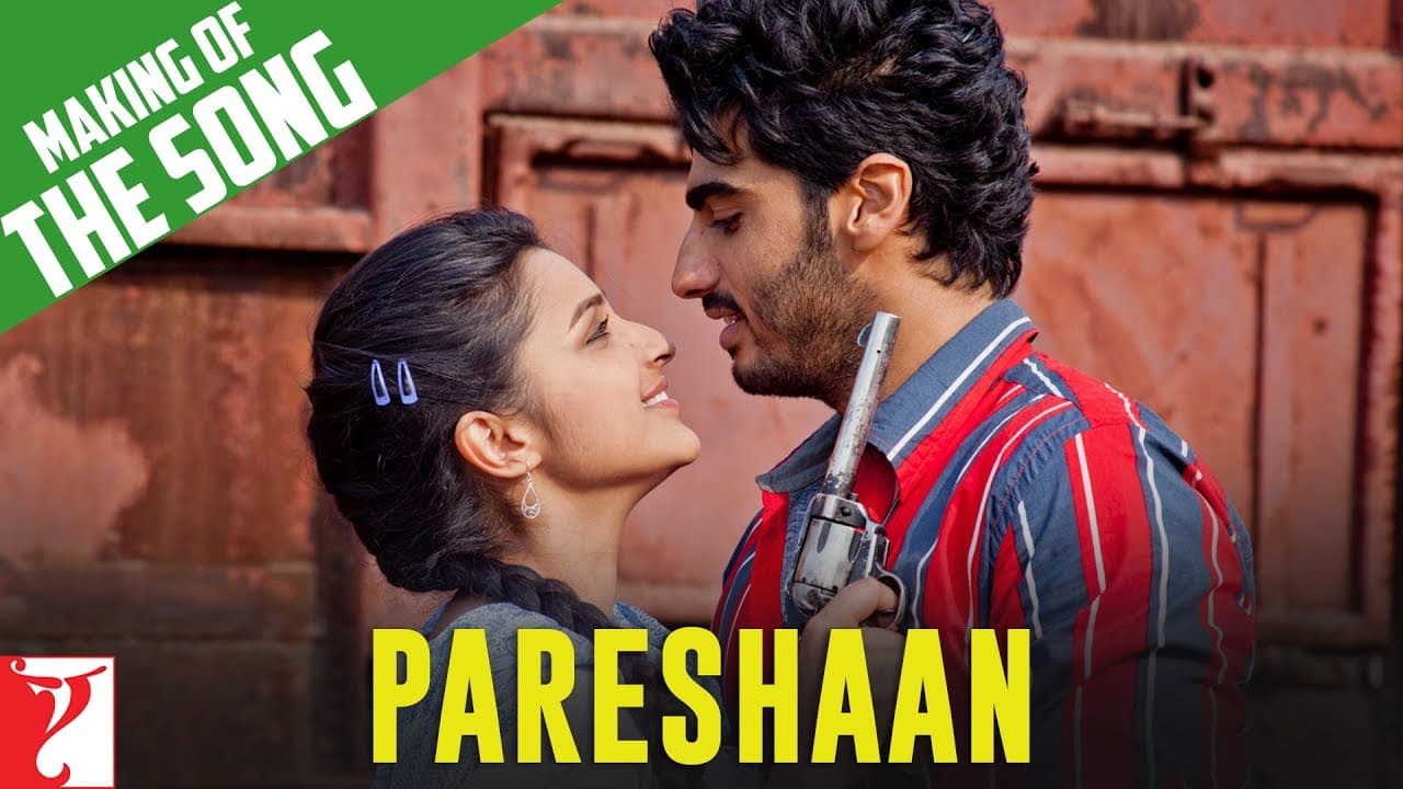 Making Of The Song | Pareshaan  | Ishaqzaade  | Arjun Kapoor | Parineeti Chopra