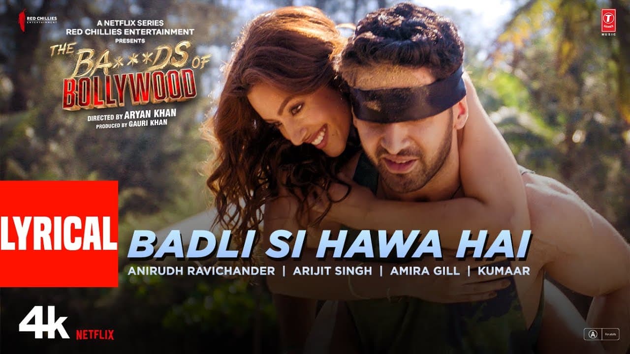 The Ba***ds Of Bollywood: Badli Si Hawa Hai (Lyrics) | Aryan |Anirudh, Arijit, Amira| Lakshya,Sahher