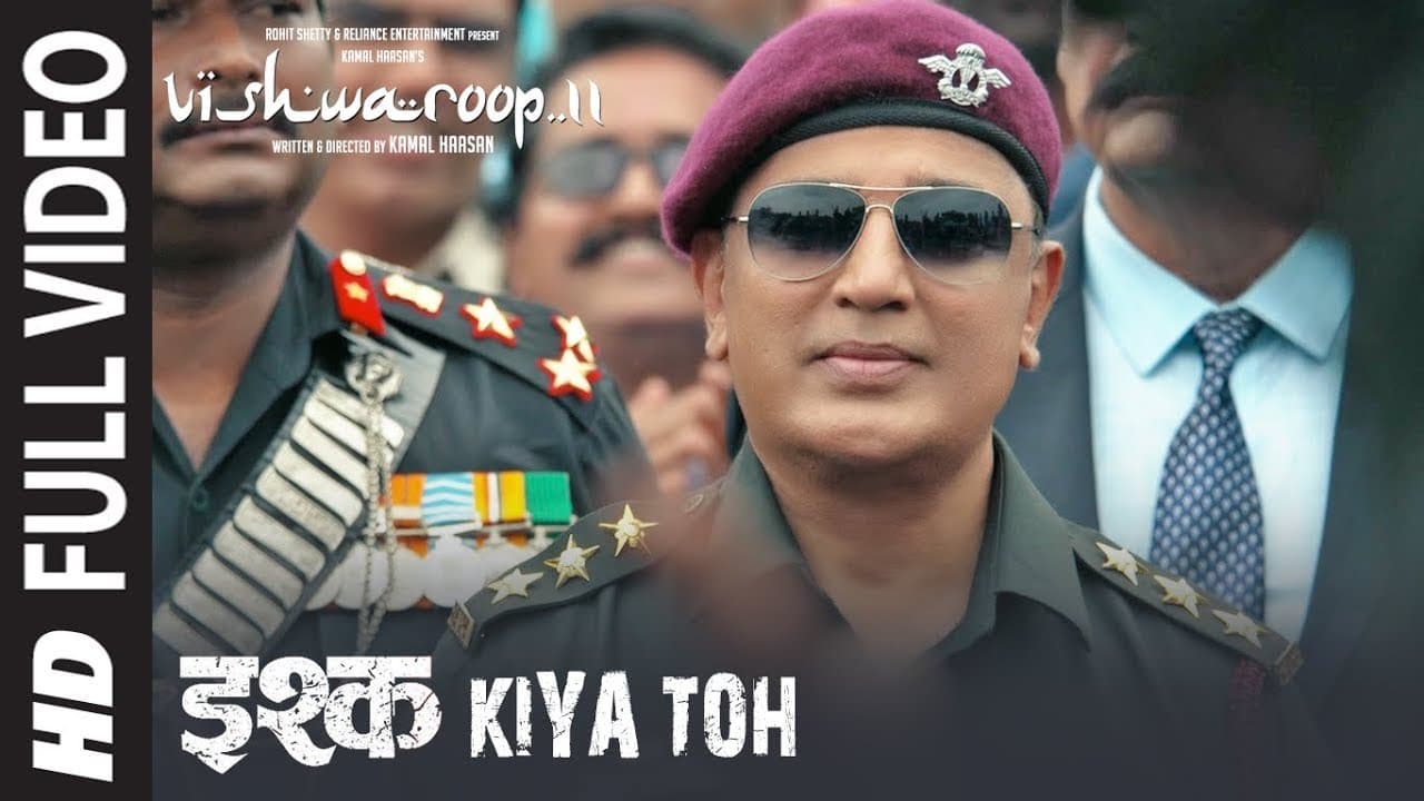 Full Video: ISHQ KIYA TOH Song | Vishwaroop 2 | Kamal Haasan, Rahul Bose | Sathyaprakash