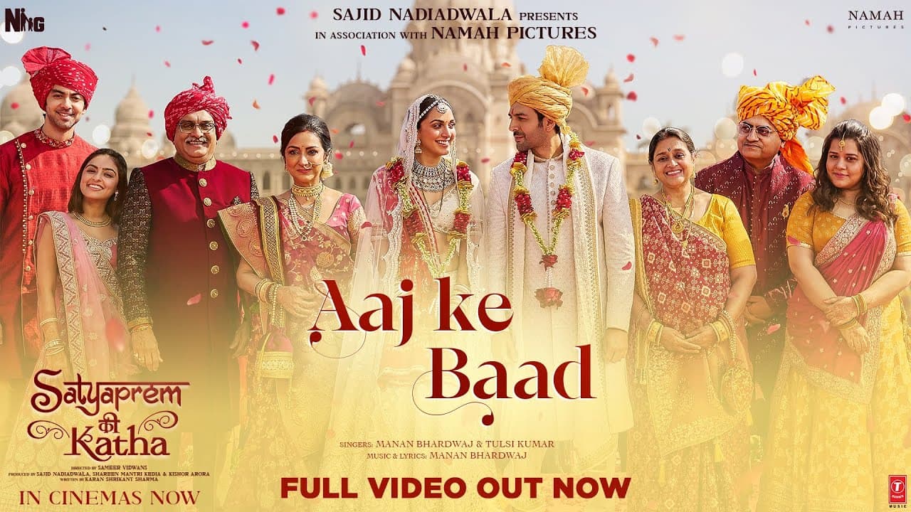 Aaj Ke Baad (Full Video) SatyaPrem Ki Katha | Kartik, Kiara | Manan, Tulsi K |Sameer, Sajid N, Namah