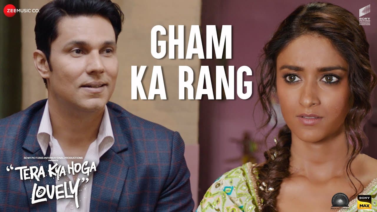 Gham Ka Rang - Tera Kya Hoga Lovely | Randeep Hooda, Ileana D’cruz| Deepali, Shashaa, Amit T, Irshad