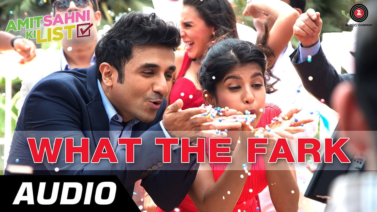 WHAT THE FARK Full Audio | Amit Sahni Ki List | Vir Das, Vega Tamotia, Kavi Shastri, Anindita Nayar