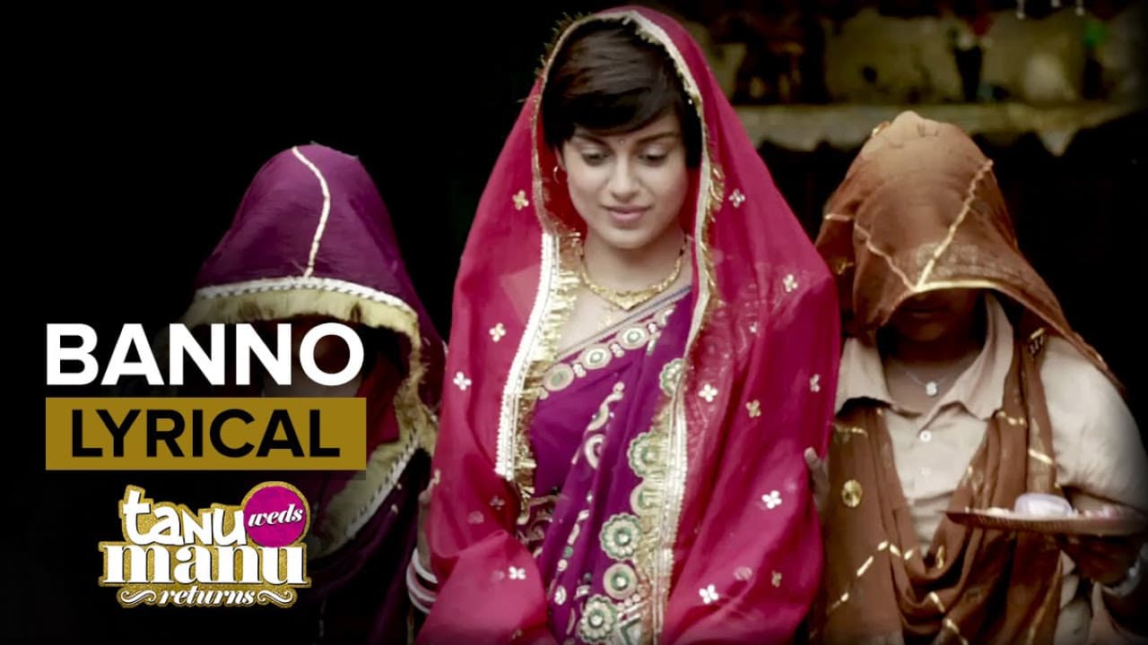 Banno (Full Song with Lyrics) | Tanu Weds Manu Returns | Kangana Ranaut