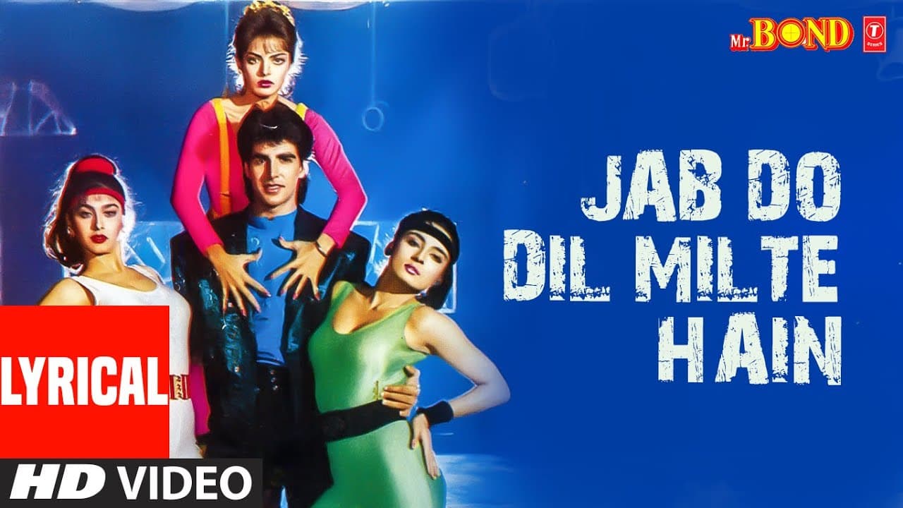 Jab Do Dil Milte Hain - Lyrical Video | Mr. Bond | Anuradha Paudwal, Mohd Aziz | Akshay Kumar