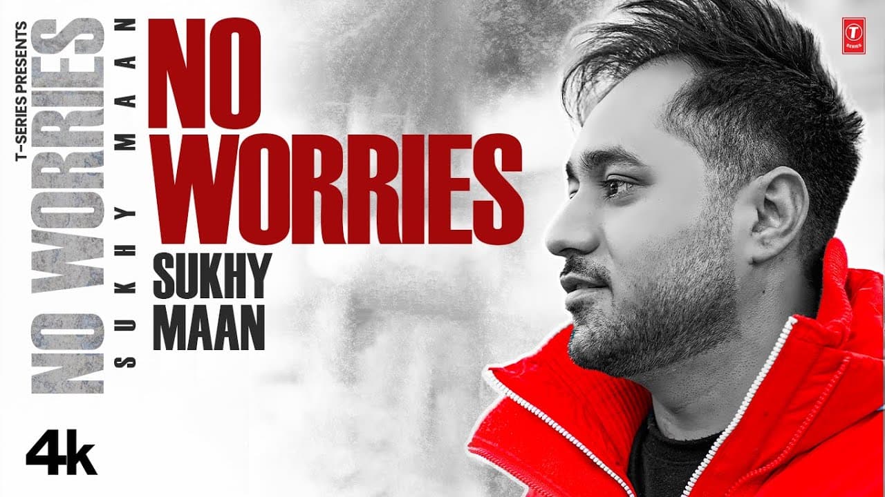 No Worries (Official Video) | Sukhy Maan | Latest Punjabi Songs 2023