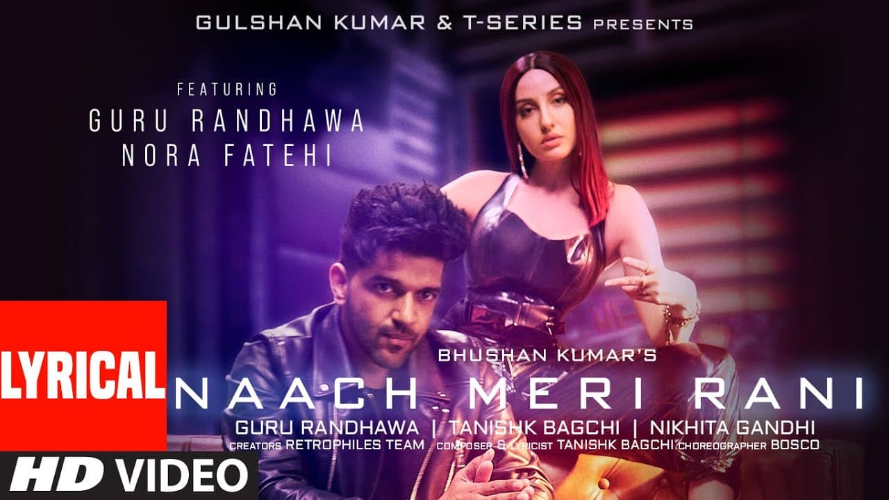 Naach Meri Rani (LYRICAL) Guru Randhawa Feat. Nora Fatehi |Tanishk Bagchi, Nikhita Gandhi| Bhushan K