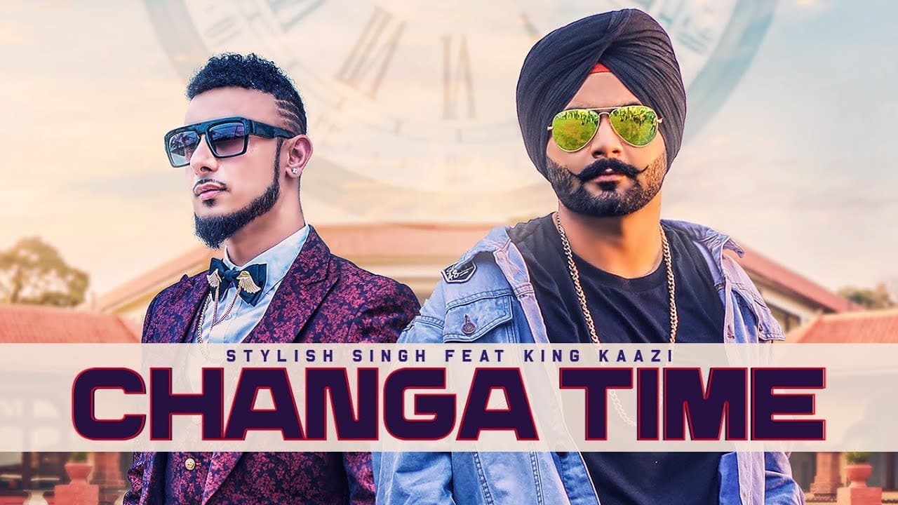Changa Time: Stylish Singh Feat.King Kaazi (Full Song) Ullumanati | Avtar Tamber | Latest Songs 2018