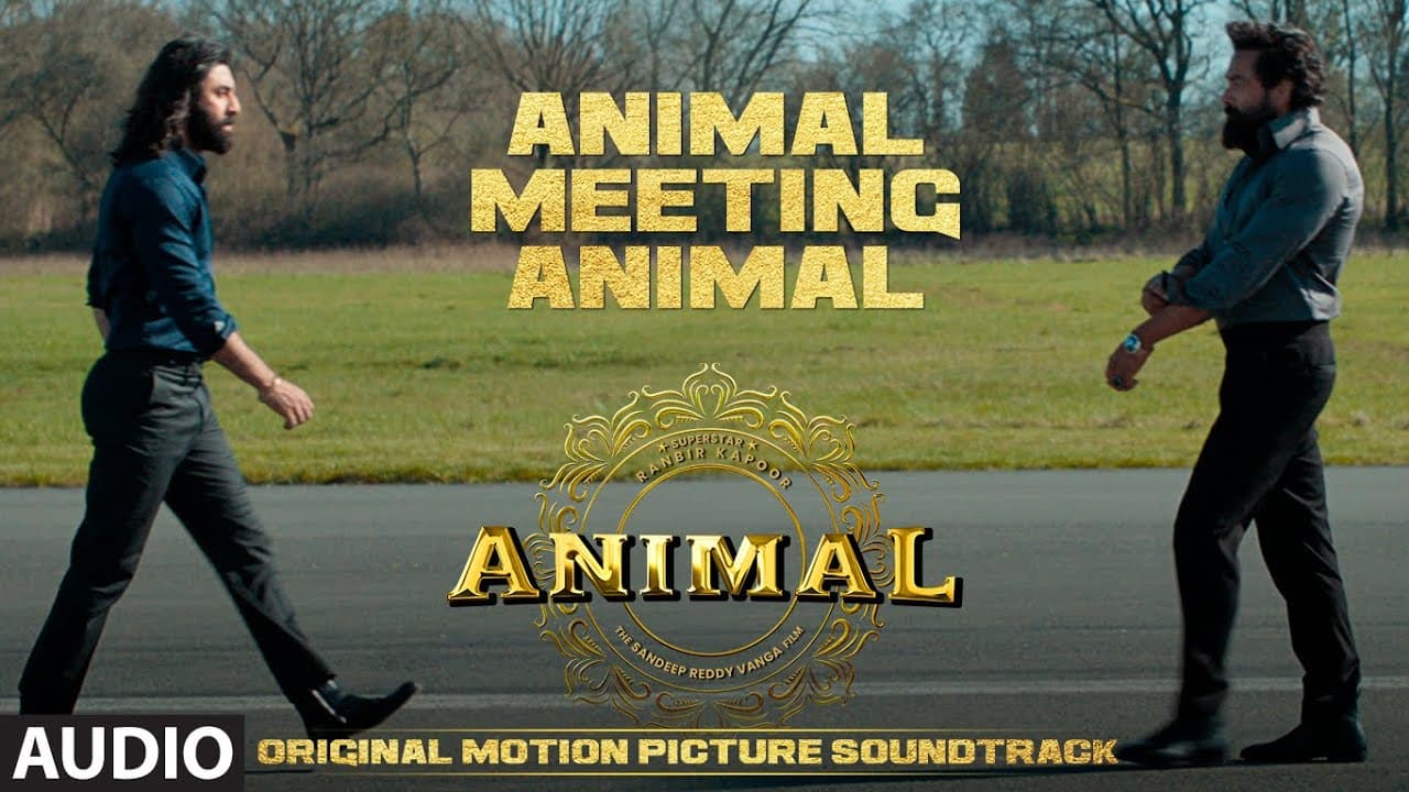 ANIMAL (BGM): ANIMAL MEETING ANIMAL | Harshavardhan R | Ranbir K, Sandeep V, Bhushan K