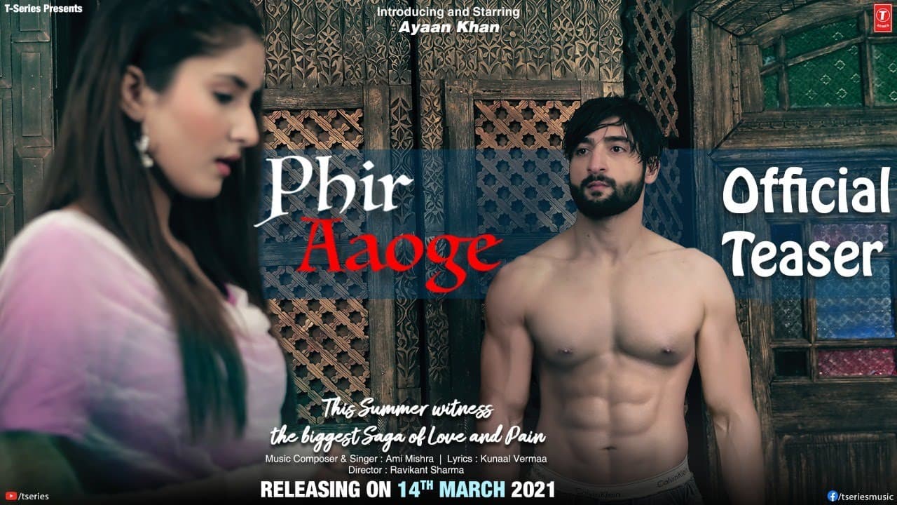 Phir Aaoge Teaser ► Ami Mishra | Ayaan Khan | Kunaal Verma | Releasing 14 March