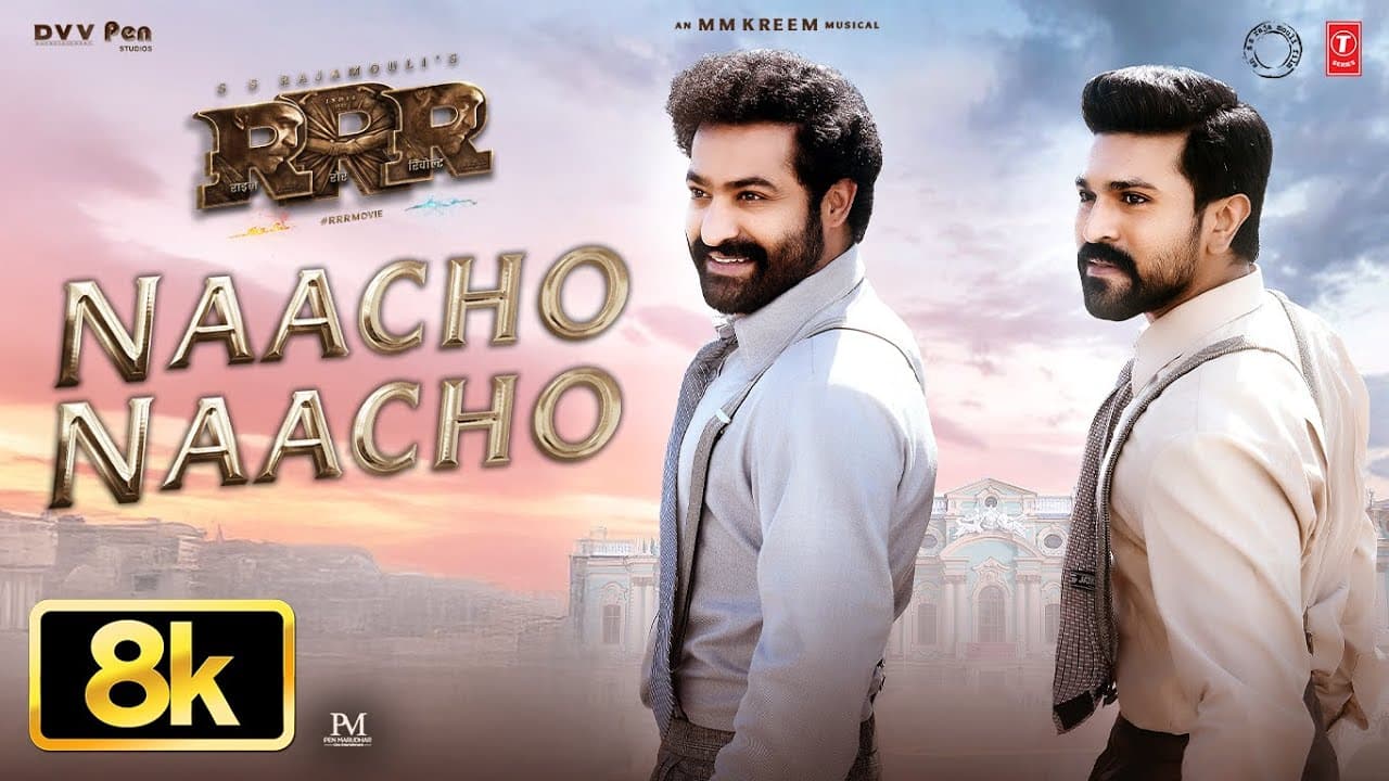 RRR: Naacho Naacho 8K Full Song | NTR, Ram Charan, M M Kreem, SS Rajamouli, Vishal Mishra, Rahul