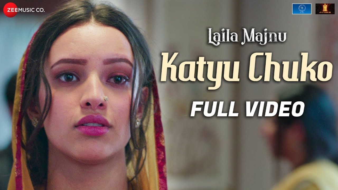 Katyu Chuko - Full Video | Laila Majnu | Avinash Tiwary, Tripti Dimri | Alif | Mohammad Muneem Nazir