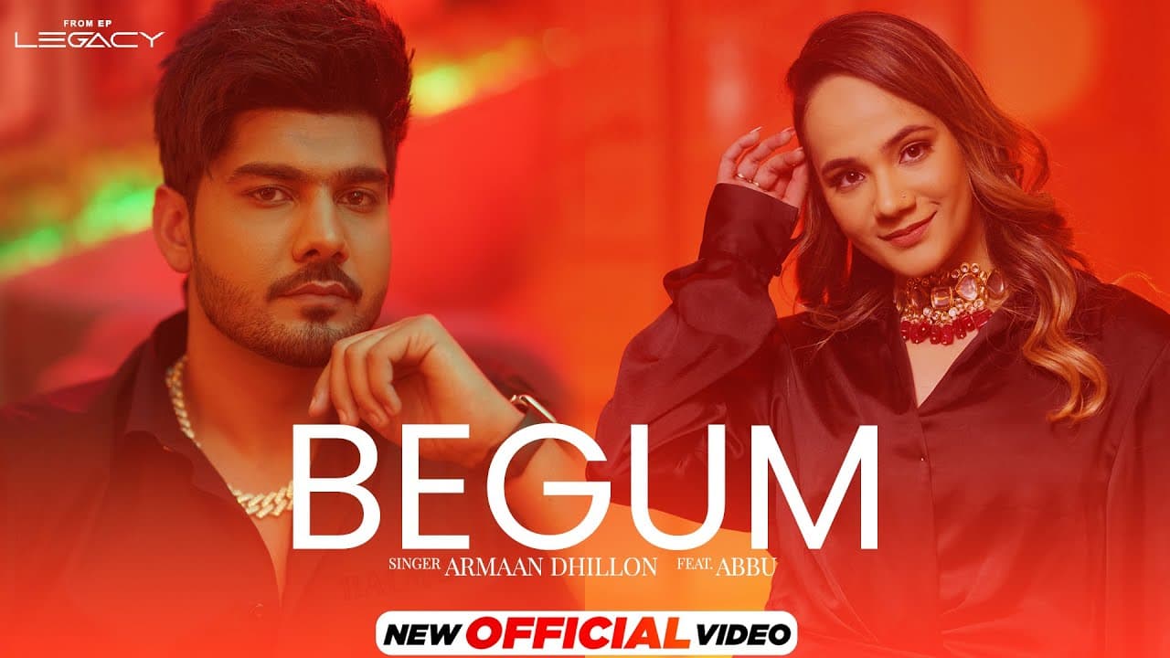 Begum : Armaan Dhillon ft Abbu| Bunty Bains| LEGACY| New Punjabi Song 2023| Latest Punjabi Song 2023