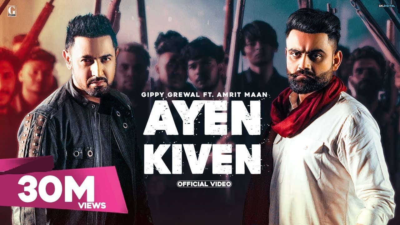 AYEN KIVEN : Gippy Grewal Ft. Amrit Maan (Full Video) Punjabi Songs | Geet MP3 | Album 22Sept