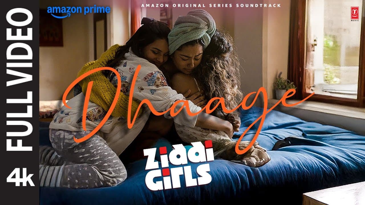 Dhaage (Full Video) | Ziddi Girls | Nayantara B | Aditya N. | IP Singh, Madhubanti Bagchi | Chakori