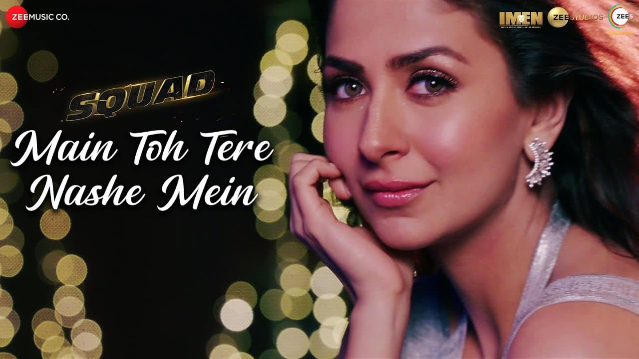 Main Toh Tere Nashe Mein - Squad | Rinzing D, Malvika Raaj | Amjad Nadeem Aamir | Sukriti Kakar