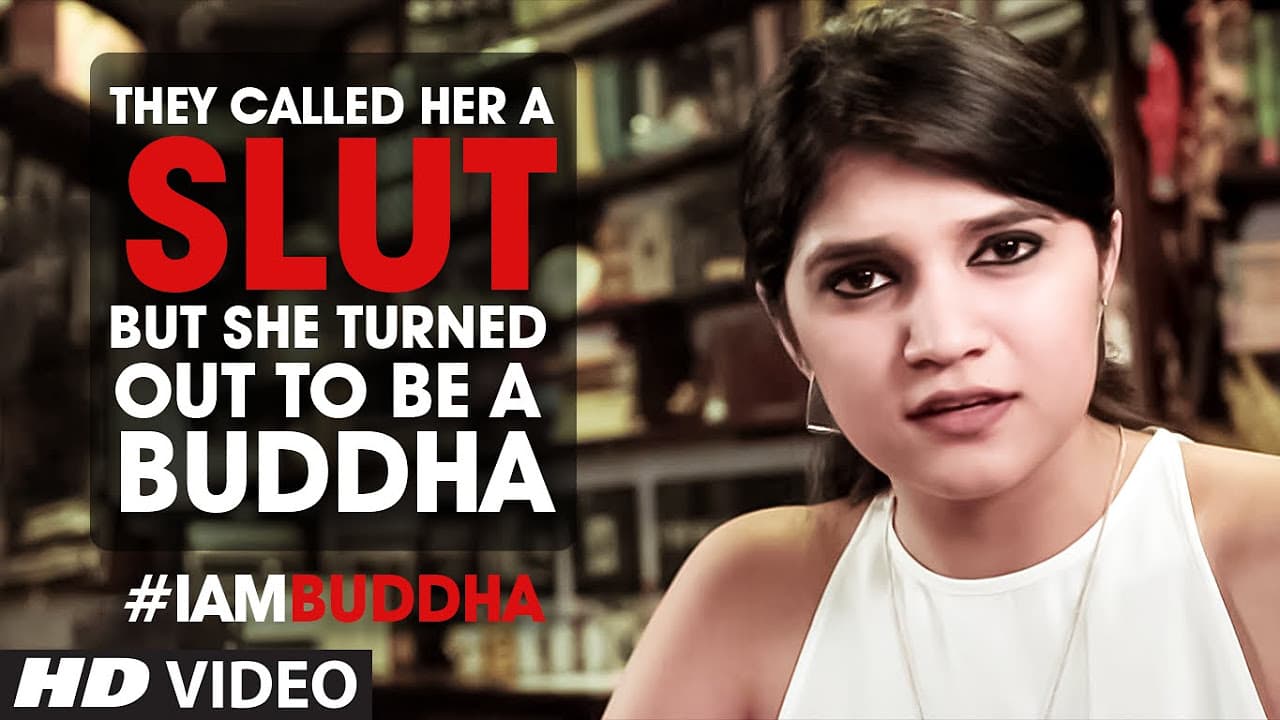They Called Her A Slut But She Turned Out To Be A Buddha #IamBuddha