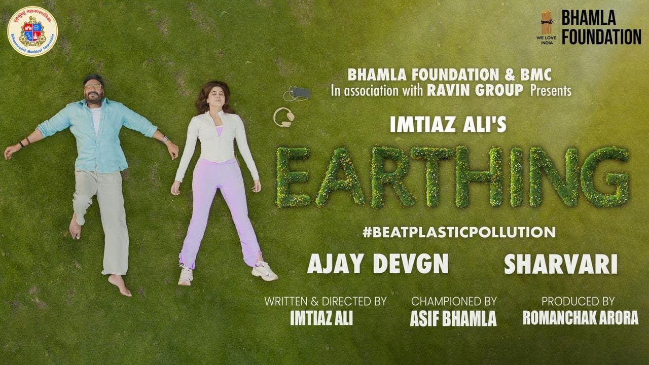 Imtiaz Ali's - Earthing | Ajay Devgn | Sharvari | World Environment Day 2025 | Bhamla Foundation