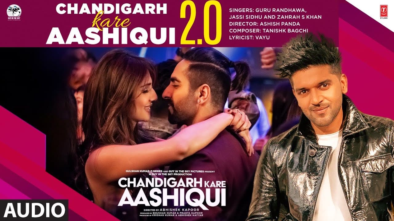 Chandigarh Kare Aashiqui 2.0 Audio | Guru Randhawa, Jassi S, Zahrah | Tanishk | Ashish | Bhushan K