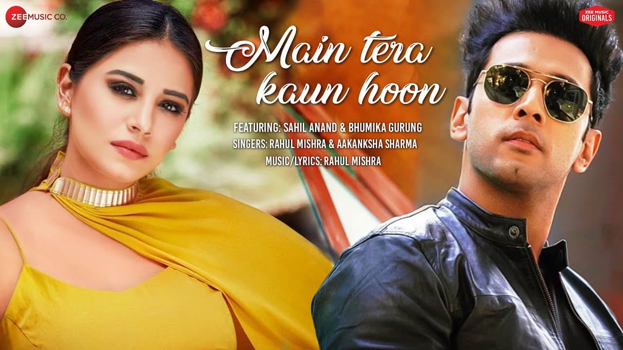 Main Tera Kaun Hoon | Sahil A and Bhumika G | Rahul Mishra and Aakanksha Sharma| Zee Music Originals