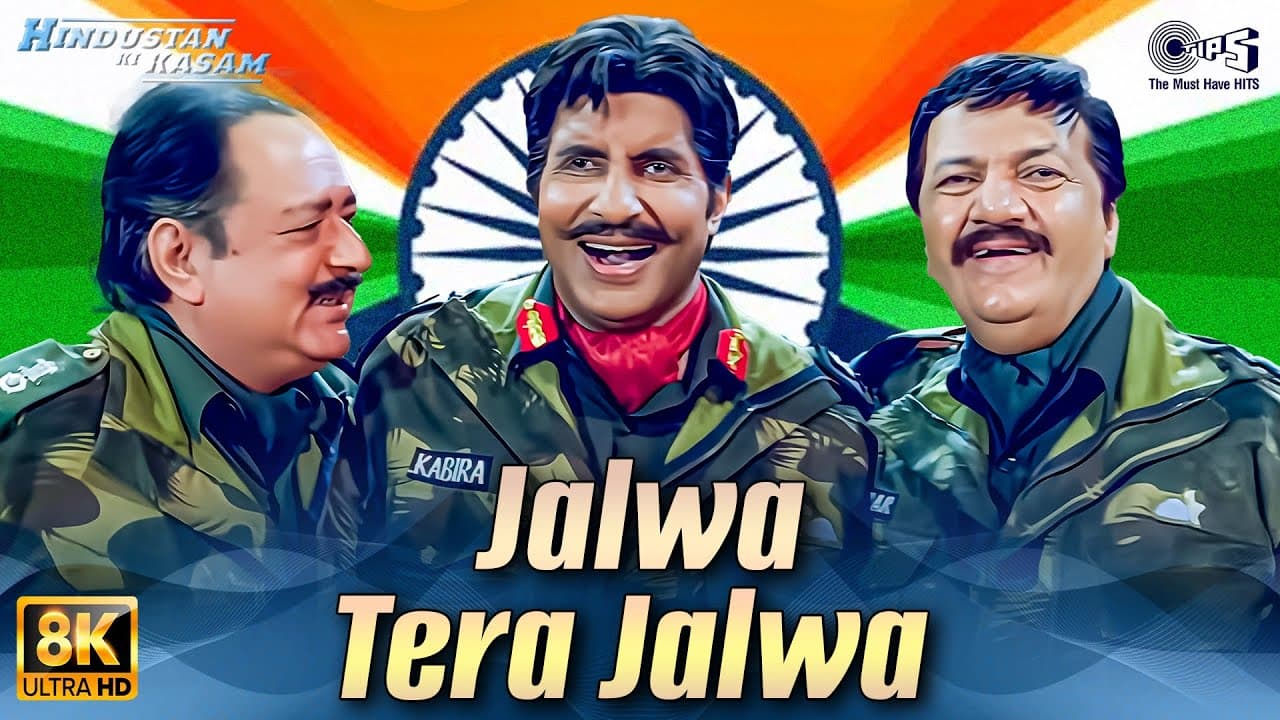Jalwa Tera Jalwa - 8K Video | Republic Day Special | Hindustan Ki Kasam  | Aye Watan Aye Watan