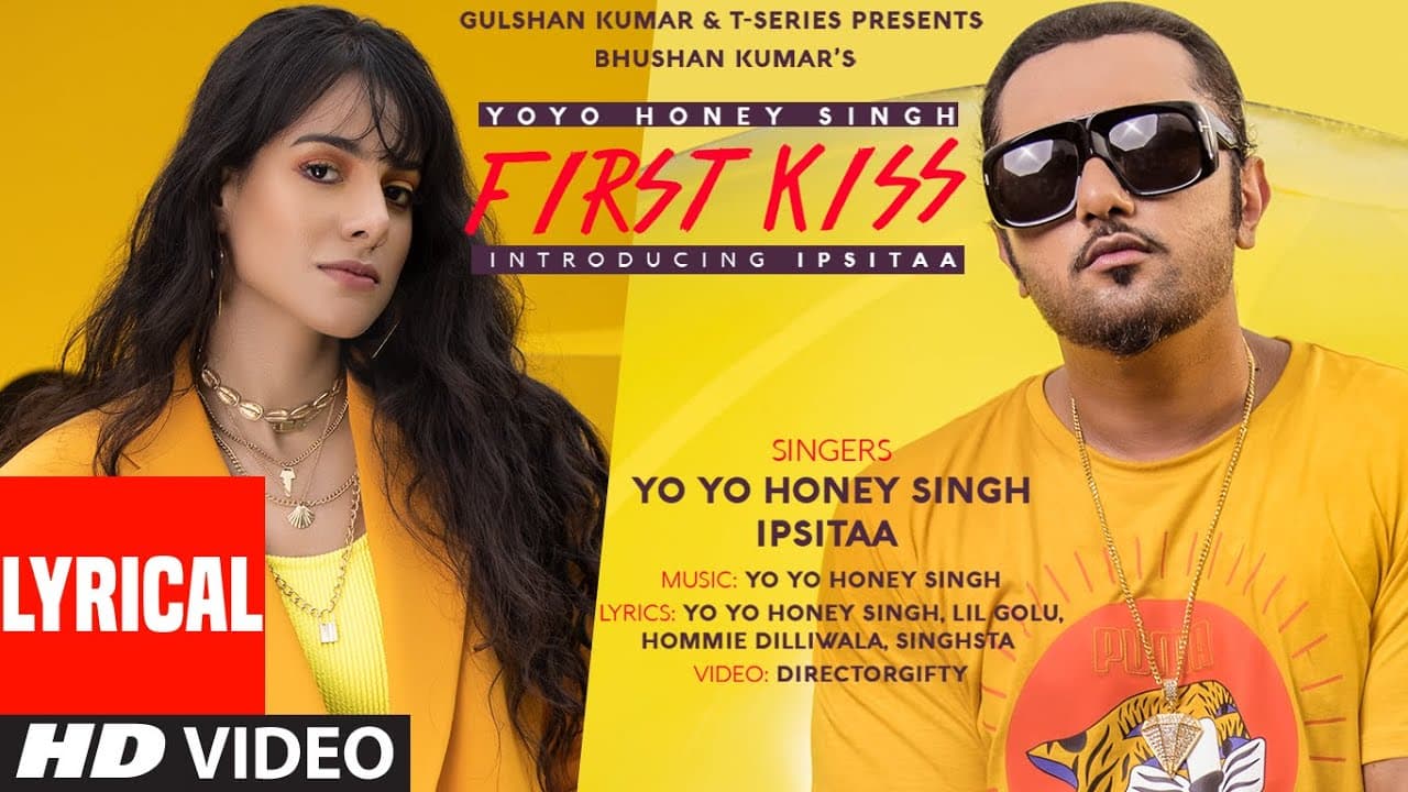 First Kiss: Yo Yo Honey Singh Ft. Ipsitaa (Lyrical) Bhushan K|Lil Golu, Singhsta, Hommie D, DirGifty