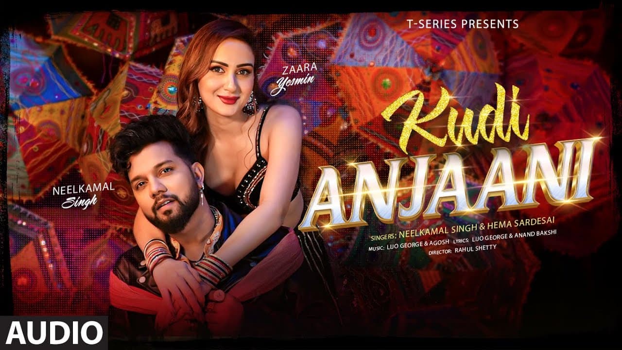 Kudi Anjaani (Full Audio Song): Neelkamal Singh | Zaara Yesmin | Hema Sardesai | Lijo George, Agosh