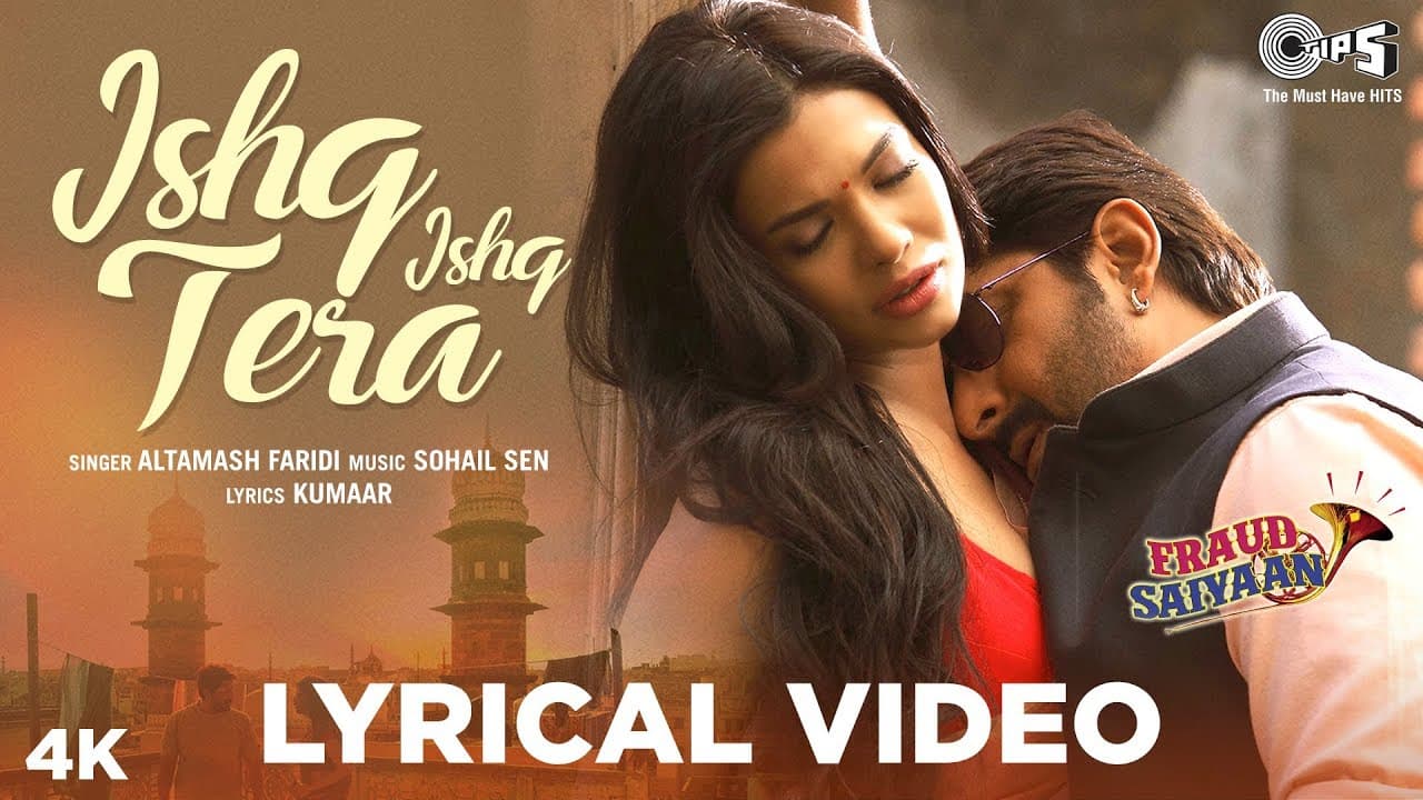 Ishq Ishq Tera Lyrical Video- Fraud Saiyaan | Arshad Warsi, Sara Loren | Altamash Faridi |Sohail Sen