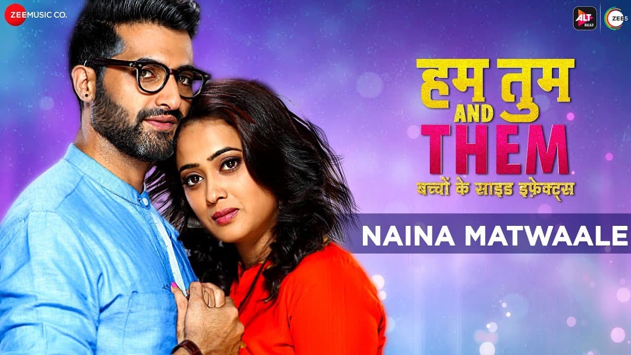 Naina Matwaale - Hum Tum And Them | Shweta T & Akshay O | Sadhu S.Tiwari &Kanchan Srivas| Geet Sagar
