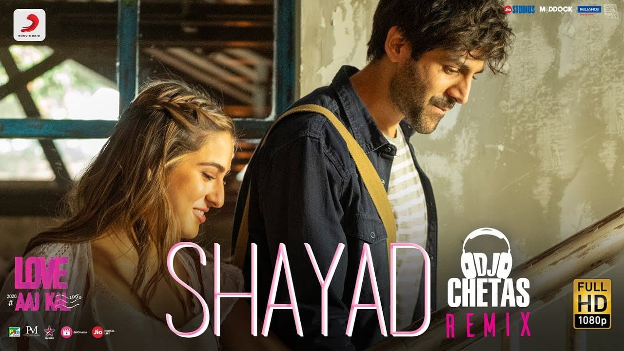 Shayad - Remix | Love Aaj Kal | Kartik | Sara | Arushi | Pritam | Arijit Singh | DJ Chetas
