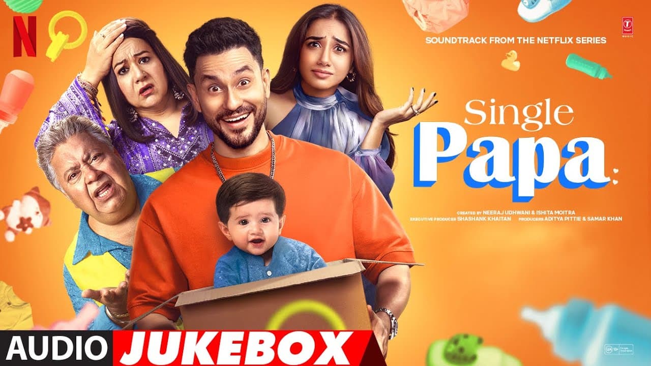 Single Papa (Audio Jukebox) Kunal Kemmu | Manoj P | Ayesha R | Prajakta K | Aman P | Netflix India