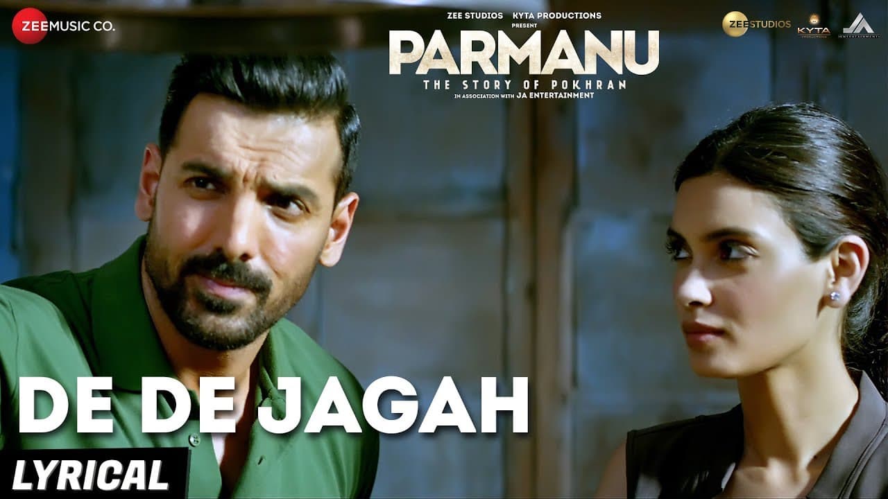 De De Jagah | PARMANU:The Story Of Pokhran|John Abraham,Diana| Yasser Desai SachinJigar KumarVishwas