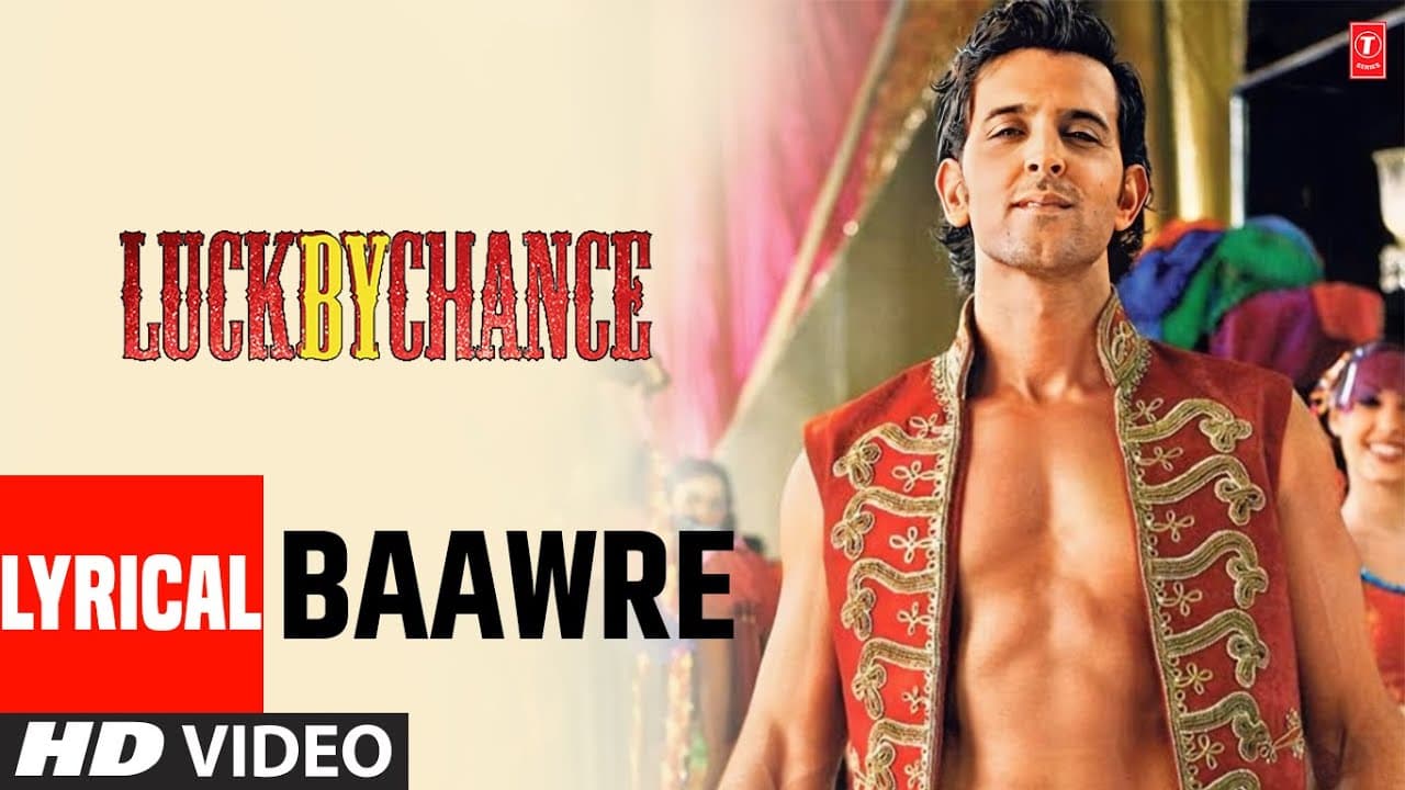 Baawre - Lyrical Video Song | Luck By Chance | Hrithik Roshan | Shankar Mahadevan | Javed Akhtar