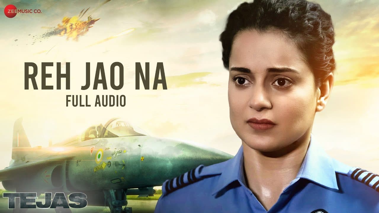 Reh Jao Na | Tejas | Kangana Ranaut | Hariharan & Shashwat Sachdev | Kumaar | Full Audio