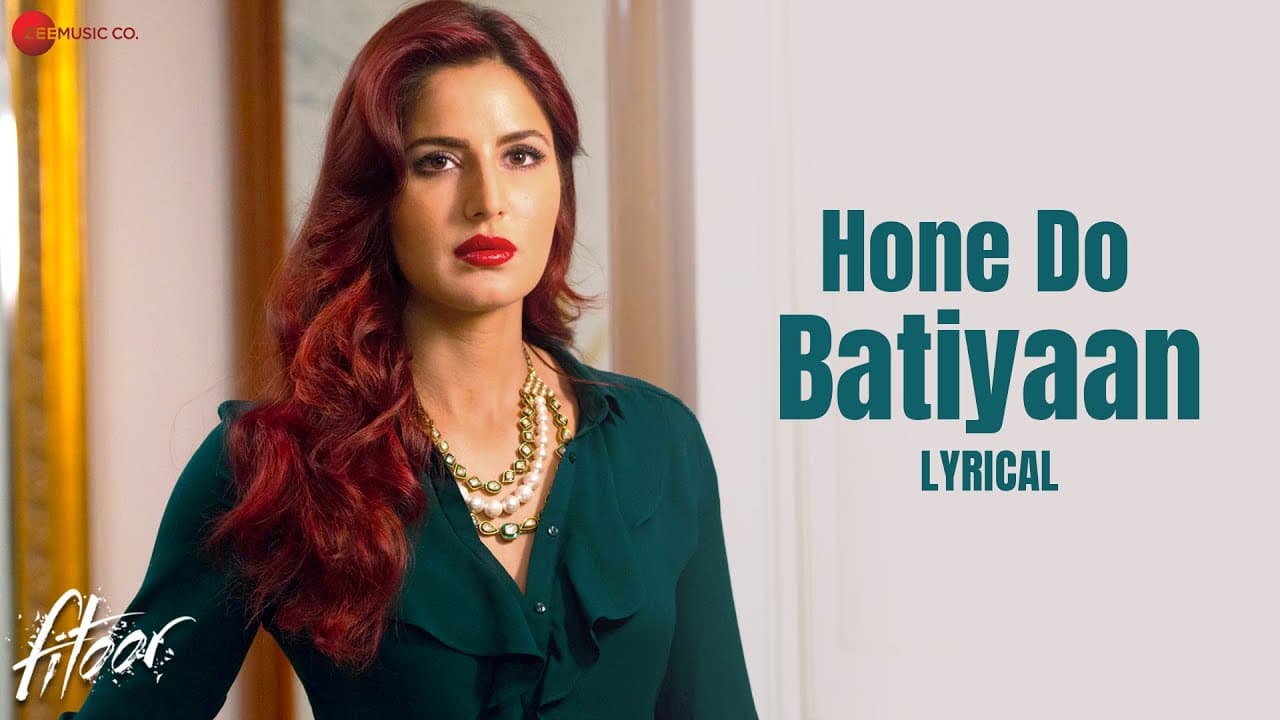 Hone Do Batiyaan | Fitoor | Aditya Roy Kapur & Katrina Kaif | Amit Trivedi | Lyrical