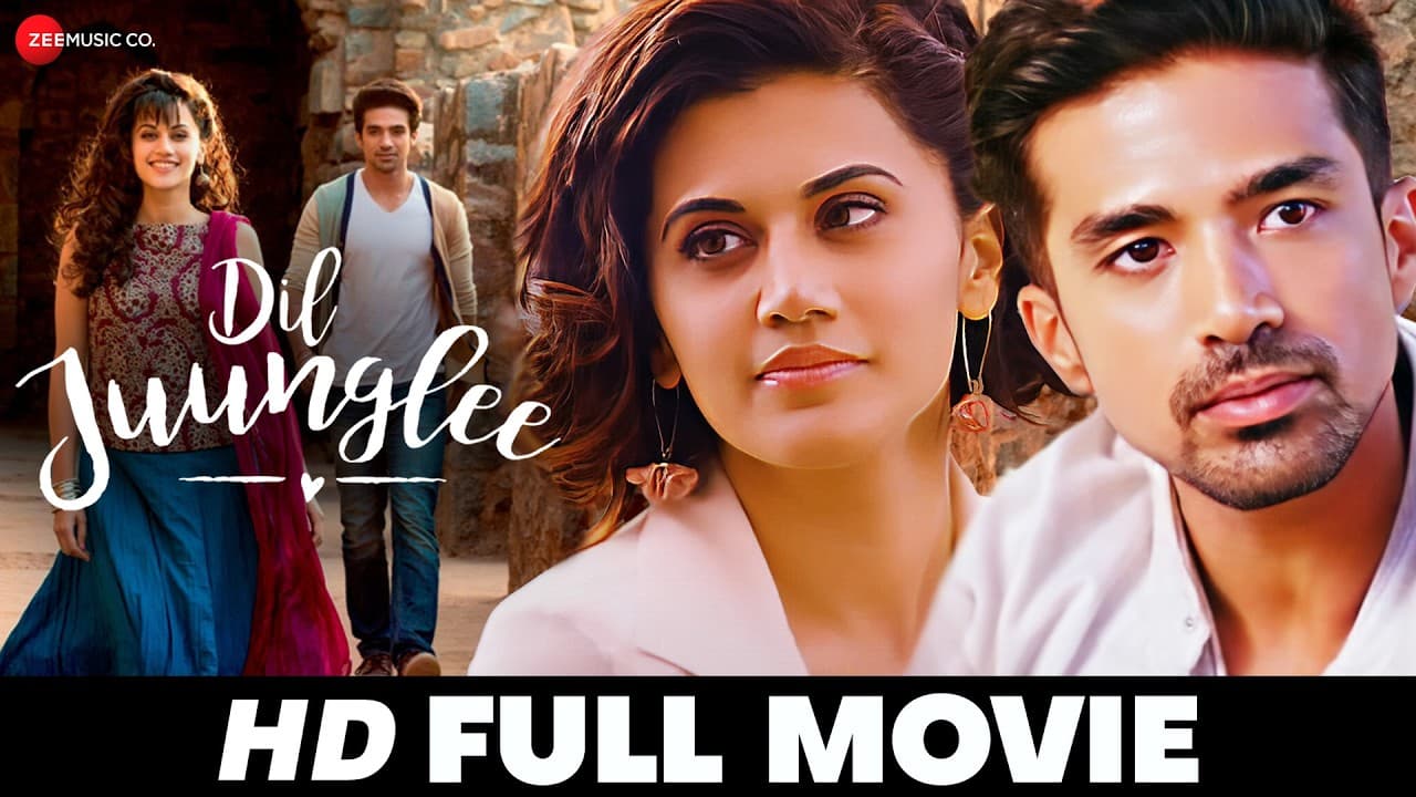 Dil Juunglee - Full Movie (HD) | Taapsee Pannu, Nidhi Singh & Saqib Saleem | Latest Movie (2018)