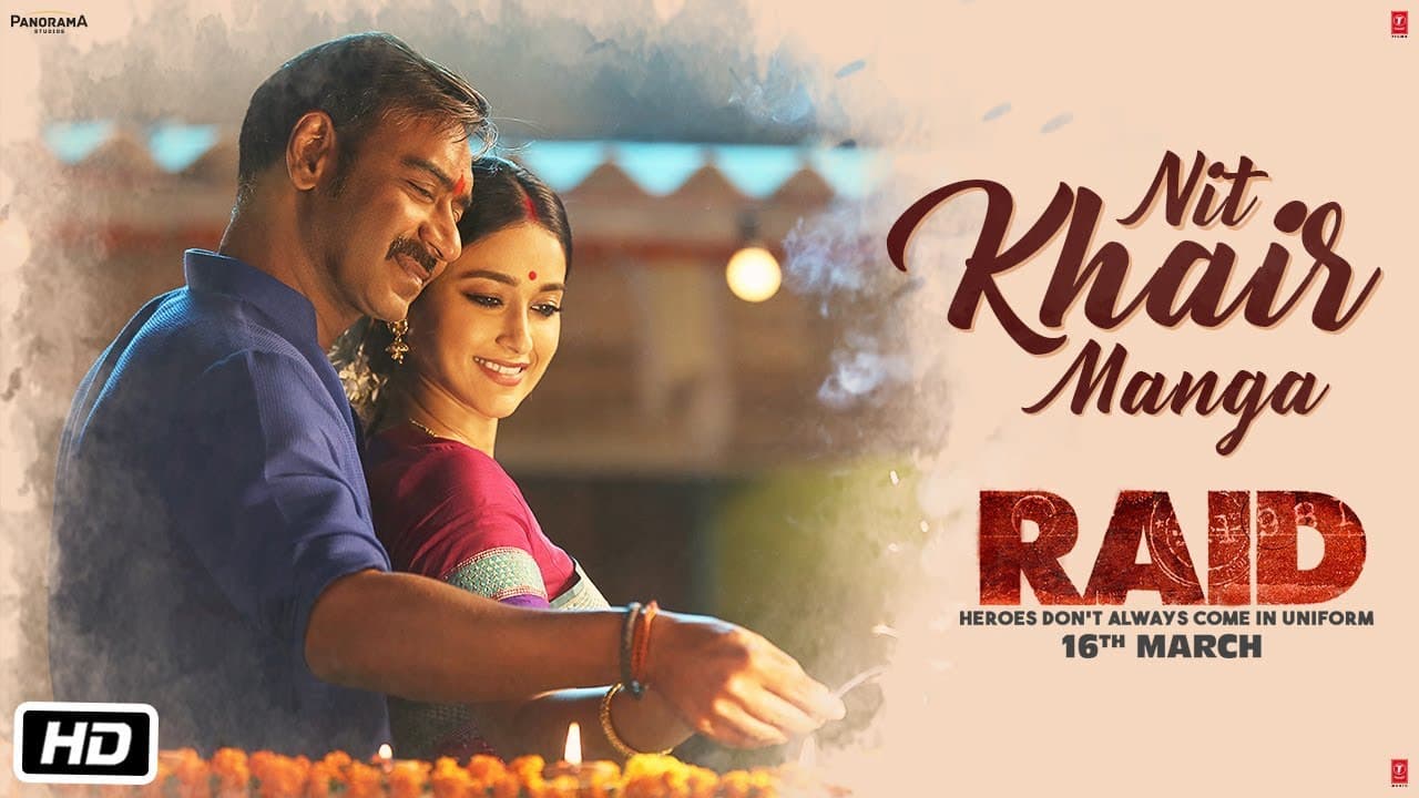 Nit Khair Manga Video | RAID | Ajay Devgn | Ileana D'Cruz | Tanishk B Rahat Fateh Ali Khan Manoj M