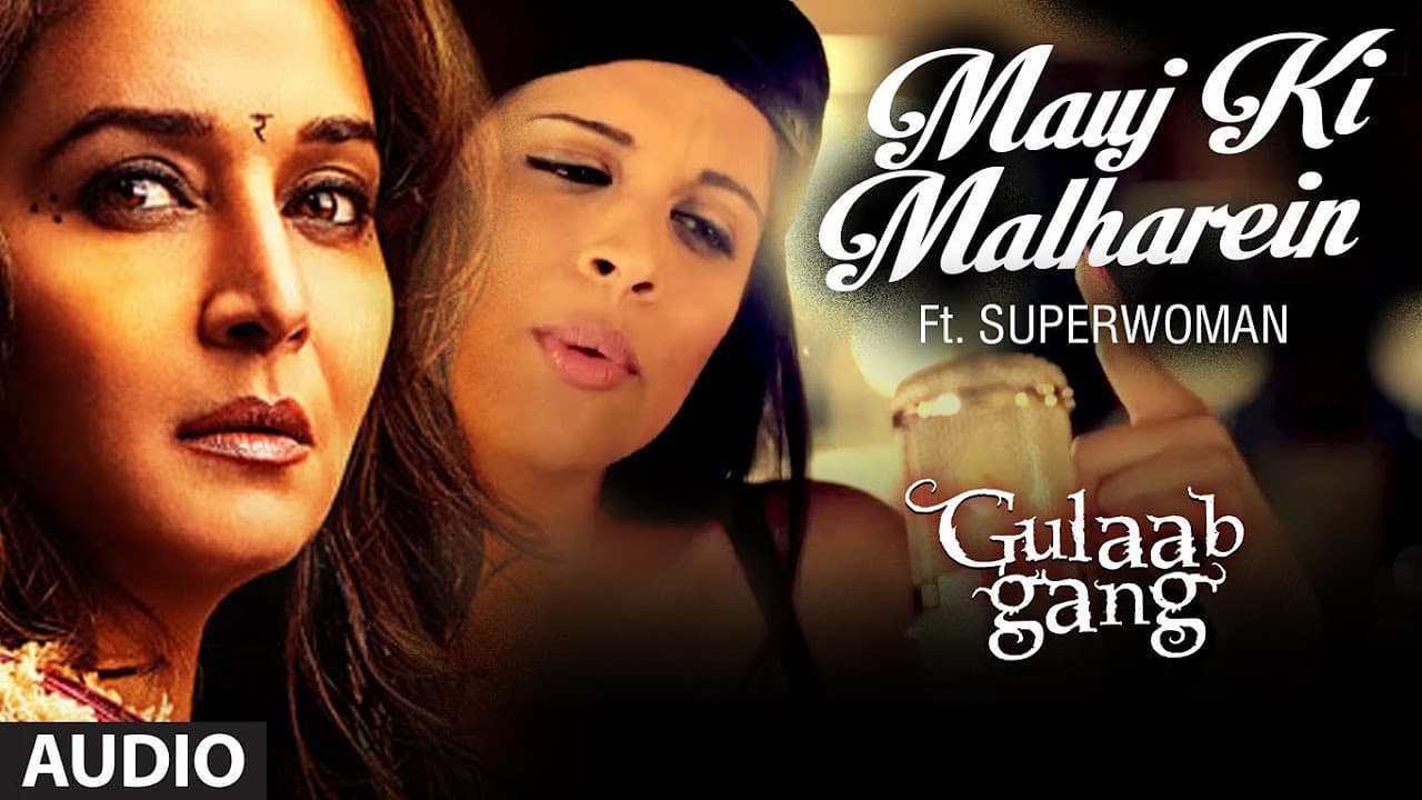 "Mauj Ki Malharein" Feat. IISuperwomanII Full Song | Gulaab Gang | Madhuri Dixit, Juhi Chawla