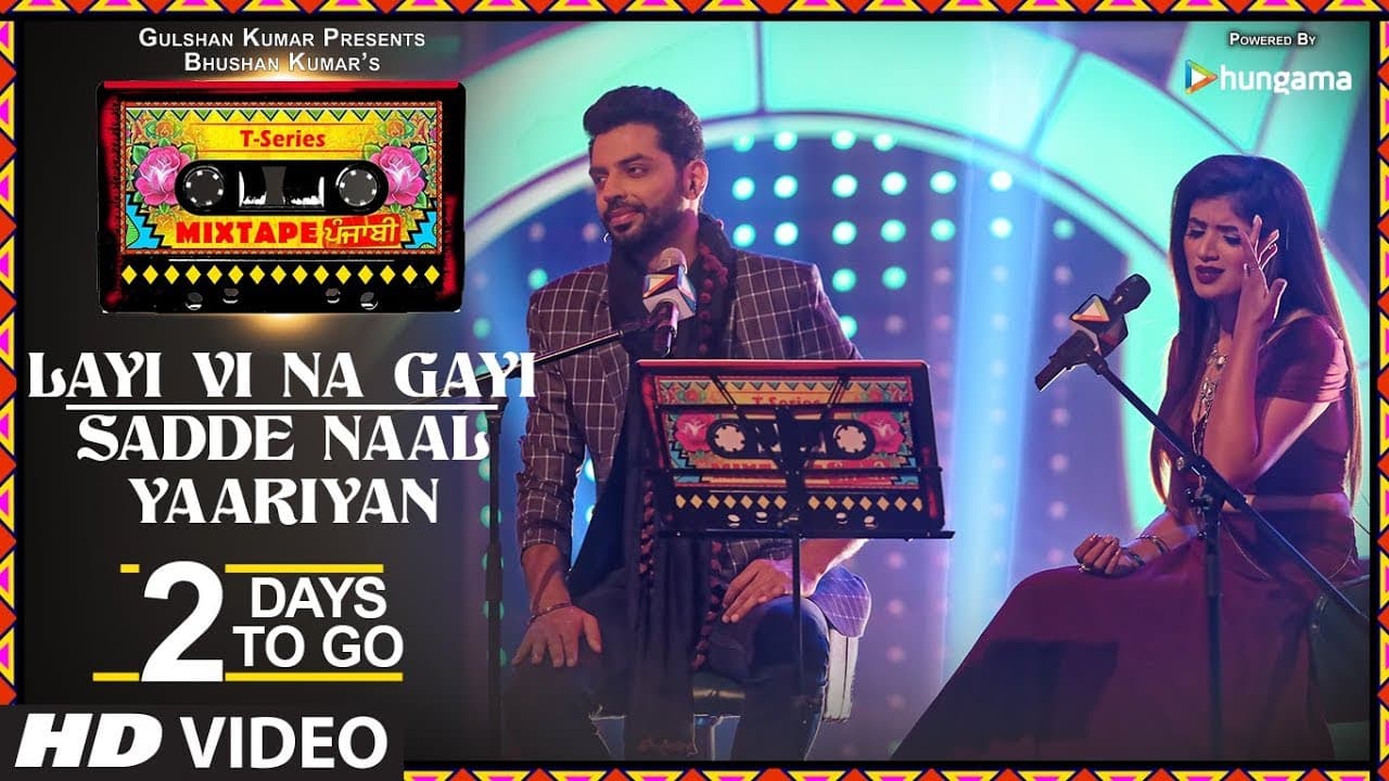 Layi Vi Na Gayi/Sadde Naal Yaariyan |2 Days To Go|T-Series Mixtape Punjabi Jashan Singh Shipra Goyal