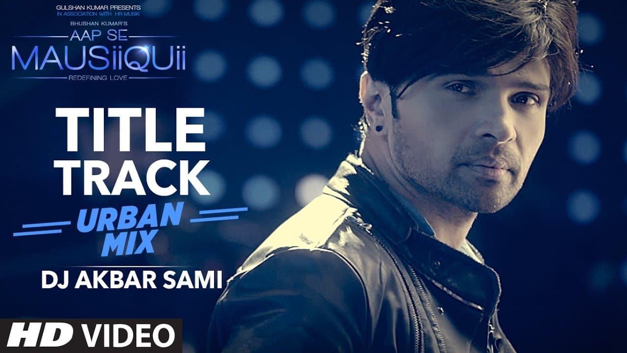 AAP SE MAUSIIQUII Title Song  (Urban Mix) Himesh Reshammiya | Remixed DJ Akbar Sami | T-Series