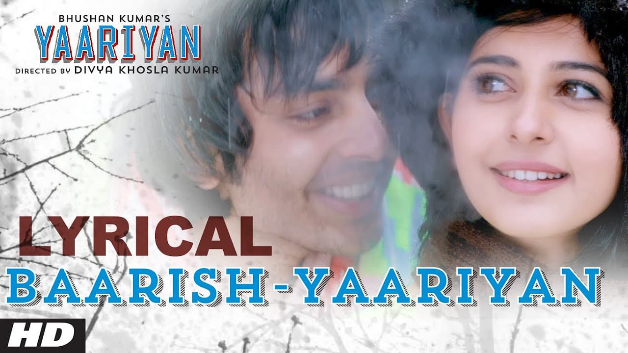 Baarish Yaariyan Lyrical Video |Divya Khosla Kumar| Himansh K, Rakul P | Movie Releasing:10 Jan 2014