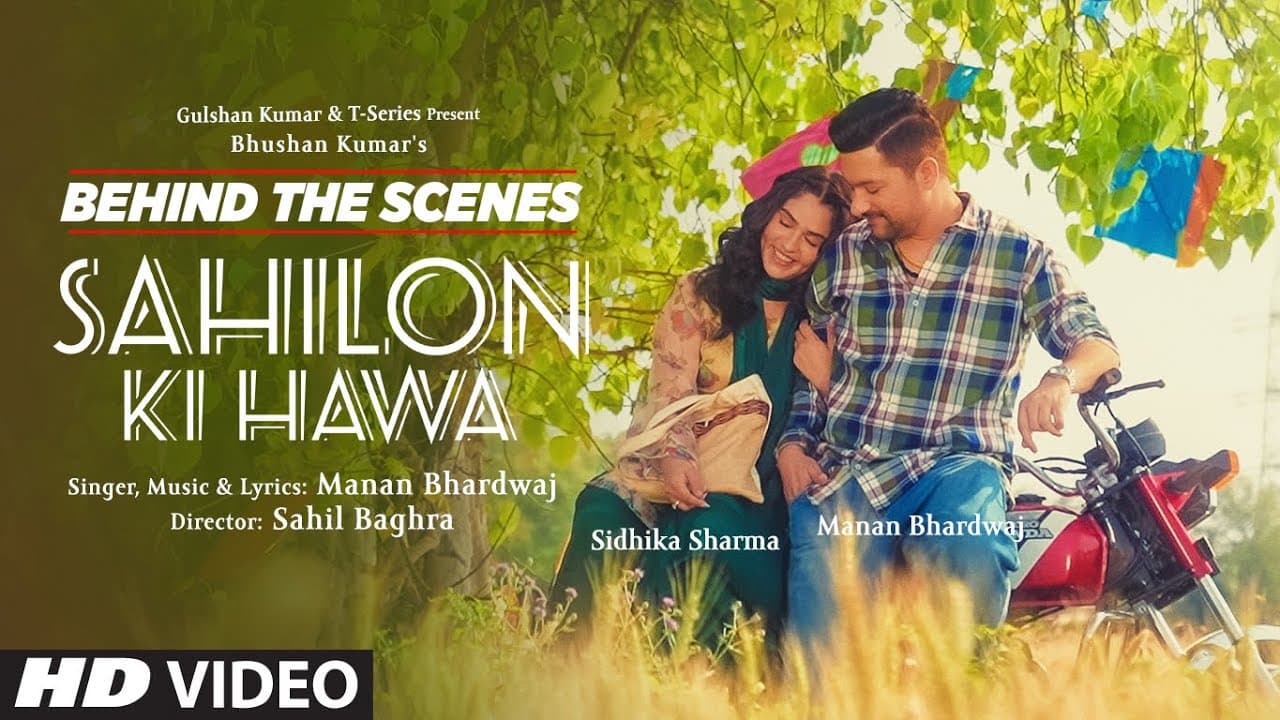 Sahilon Ki Hawa (Behind The Scenes): Manan Bhardwaj | Sidhika Sharma | Bhushan Kumar
